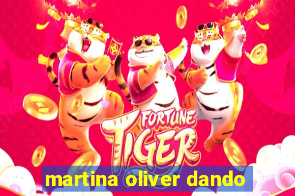 martina oliver dando